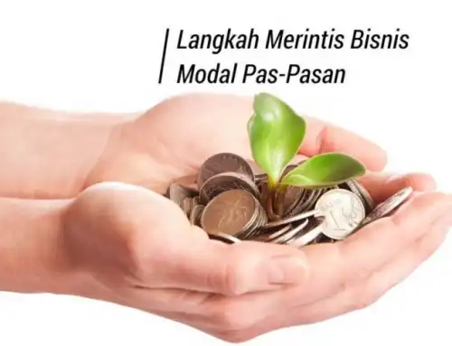 Ingin Merintis Bisnis Modal Pas-Pasan? Gak Usah Takut, Ini 8 Langkahnya!